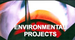 ENVIRONMENTAL PROJECTS